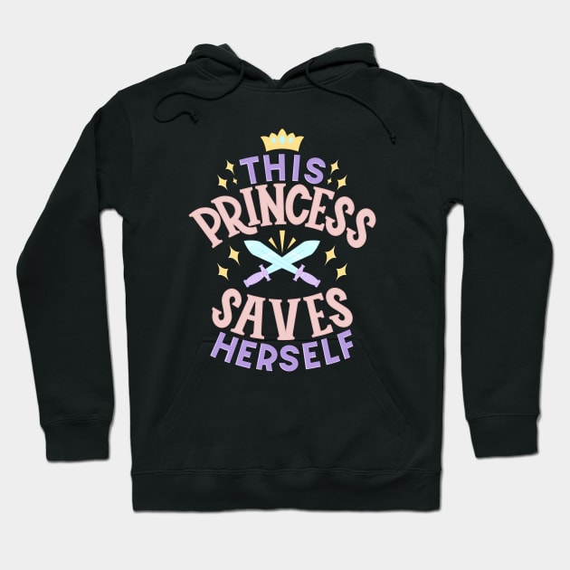 Princess Saves Herself Hoodie by KitCronk